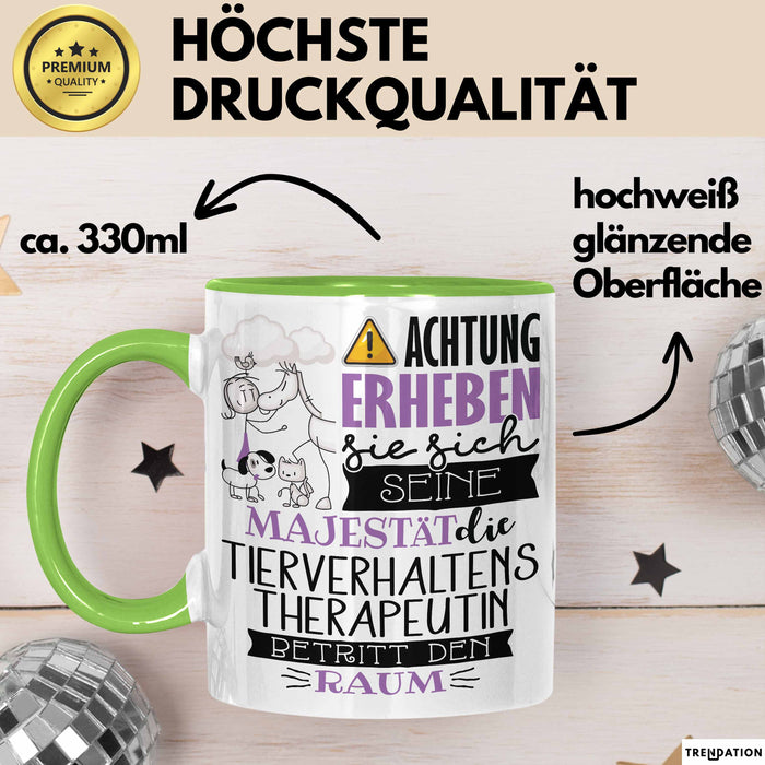 Tierverhaltenstherapeutin Tasse Geschenk Lustiger Spruch Bitte Erheben Sie Sich Seine Majestät Die Tierverhaltenstherapeutin Betritt Den Raum Grün Trendation