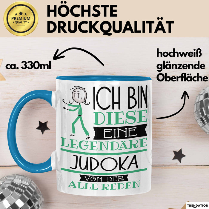 Judoka Tasse Geschenk Ich Bin Diese Eine Legendäre Judoka Von Der Alle Reden Geschenkidee Geburtstag Weihnachten Trendation