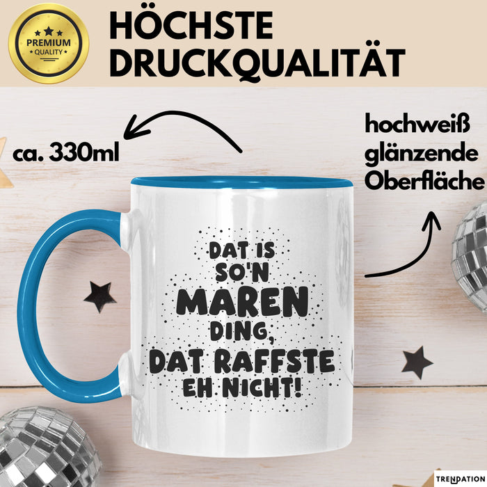 Maren Tasse Dat Is So'n Maren Ding, Dat Raffste Eh Nicht Geschenk