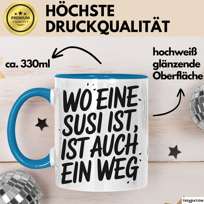 Susi Tasse Geschenk Wo Eine Susi Ist Ist Auch Ein Weg Geschenkidee Becher mit Name Blau Trendation