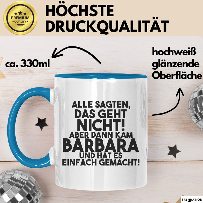Barbara Tasse Alle Sagten Das Geht Nicht, Aber Dann Kam Barbara Geschenk
