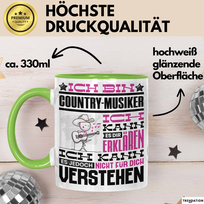Country-Musiker Geschenk Tasse Geschenkidee für Country-Musiker Geburtstag Lustig Ich Bin Country-Musiker Ich Kann Es Dir Erklären Aber Nicht Für Dich Verstehen Grün Trendation