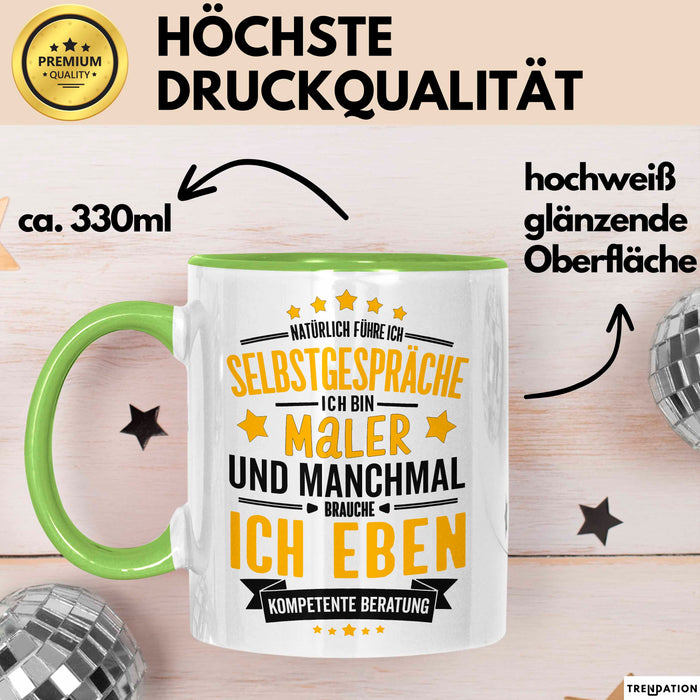 Maler Malerei Tasse Geschenk Lustige Geschenkidee Spruch Natürlich Führe Ich Selbstgespräche Grün Trendation