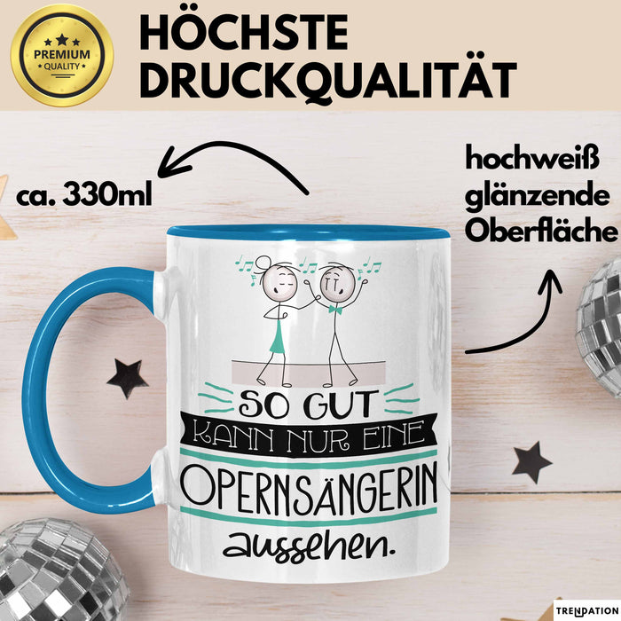 Opernsängerin Geschenk Tasse So Gut Kann Nur Eine Opernsängerin Aussehen Geschenkidee Geburtstag Weihnachten Lustig Blau Trendation