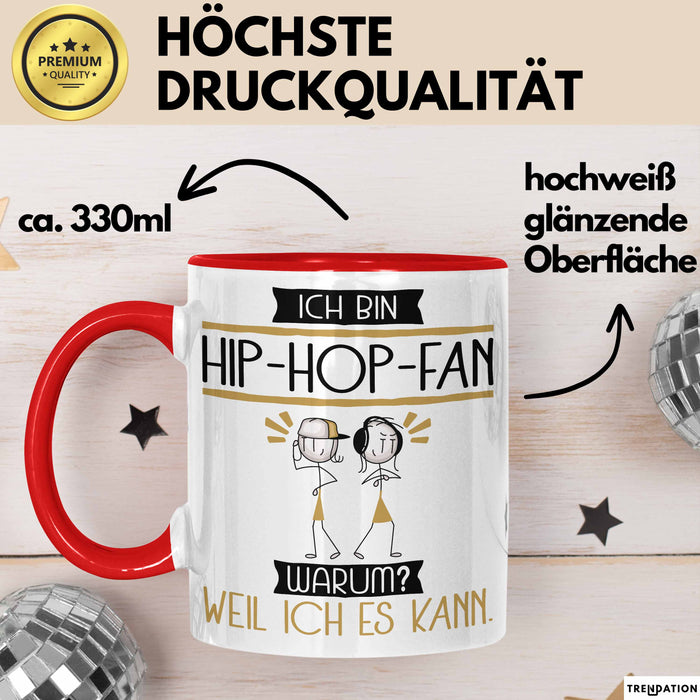 Hip-Hop-Fan Tasse Geschenk Ich Bin Hip-Hop-Fan Warum Weil Ich Es Kann Geschenkidee Geburtstag Rot Trendation
