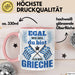 Grieche Tasse Geschenk Egal Wie Geil Du Bist Ich Bin Grieche Geschenkidee Griechenland Kaffee-Becher Rosa Trendation