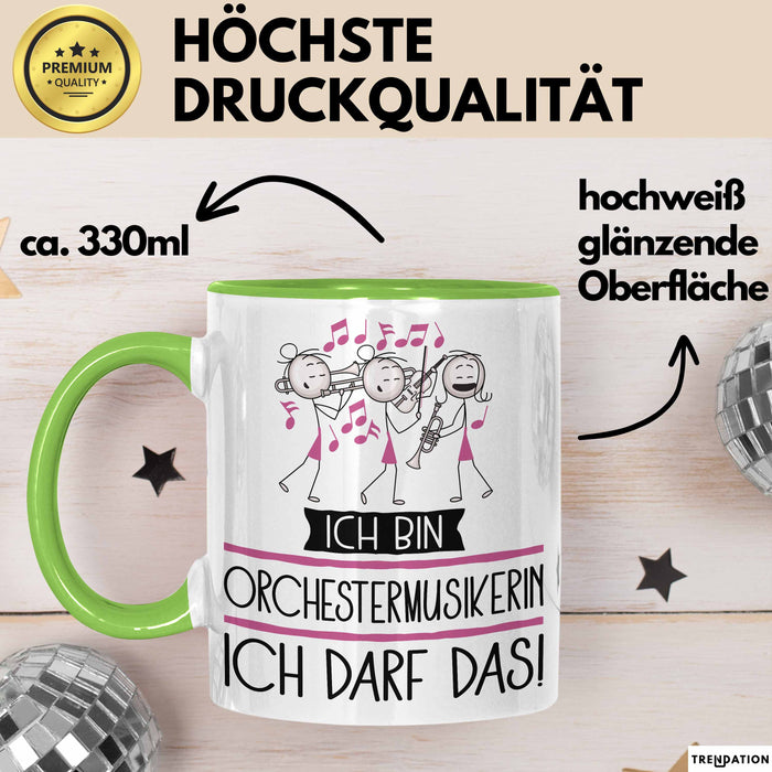 Geschenk für Orchestermusikerin Tasse Lustige Geschenkidee Geburtstag Ich Bin Orchestermusikerin Ich Darf Das Grün Trendation