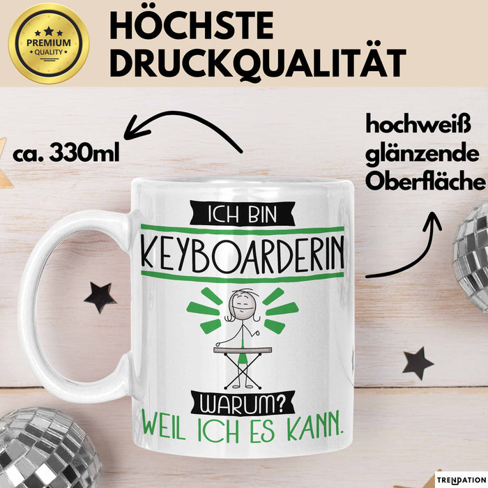 Keyboarderin Tasse Geschenk Ich Bin Keyboarderin Warum Weil Ich Es Kann Geschenkidee Geburtstag Weiß Trendation