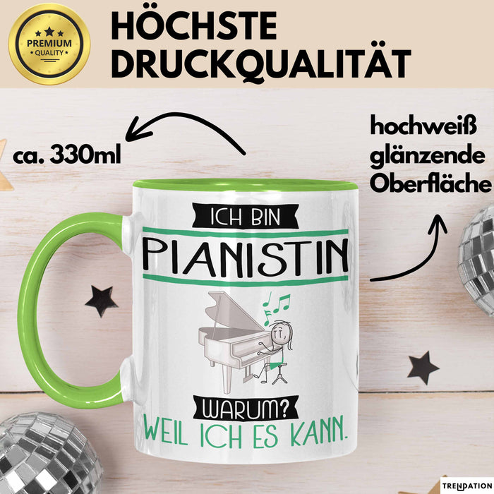 Pianistin Tasse Geschenk Ich Bin Pianistin Warum Weil Ich Es Kann Geschenkidee Geburtstag Grün Trendation