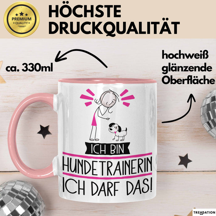 Geschenk für Hundetrainerin Tasse Lustige Geschenkidee Geburtstag Ich Bin Hundetrainerin Ich Darf Das Rosa Trendation