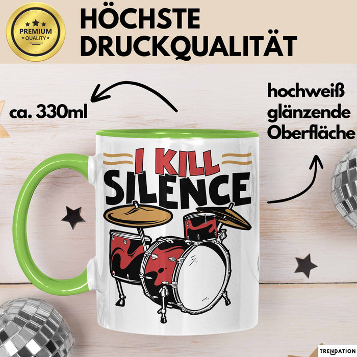 Schlagzeug-Spieler Geschenk Drummer Tasse Geschenkidee Spruch I Kill Silence Bandmitglied Schlagzeuger Grün Trendation
