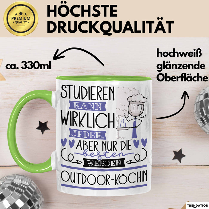Outdoor-Köchin Tasse Lustiges Geschenk Studieren Kann Wirklich Jeder Nur Die Besten Werden Outdoor-Köchin Grün Trendation