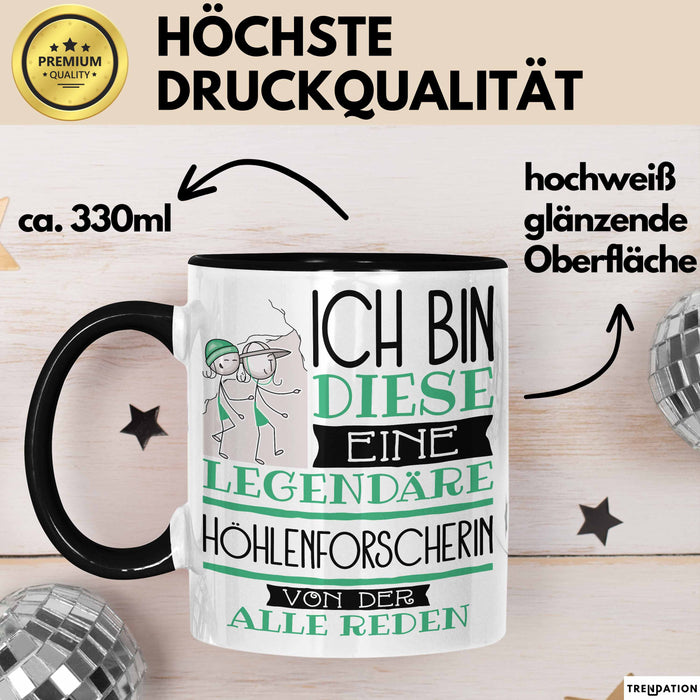 Höhlenforscherin Tasse Geschenk Ich Bin Diese Eine Legendäre Höhlenforscherin Von Der Alle Reden Geschenkidee Geburtstag Weihnachten Trendation