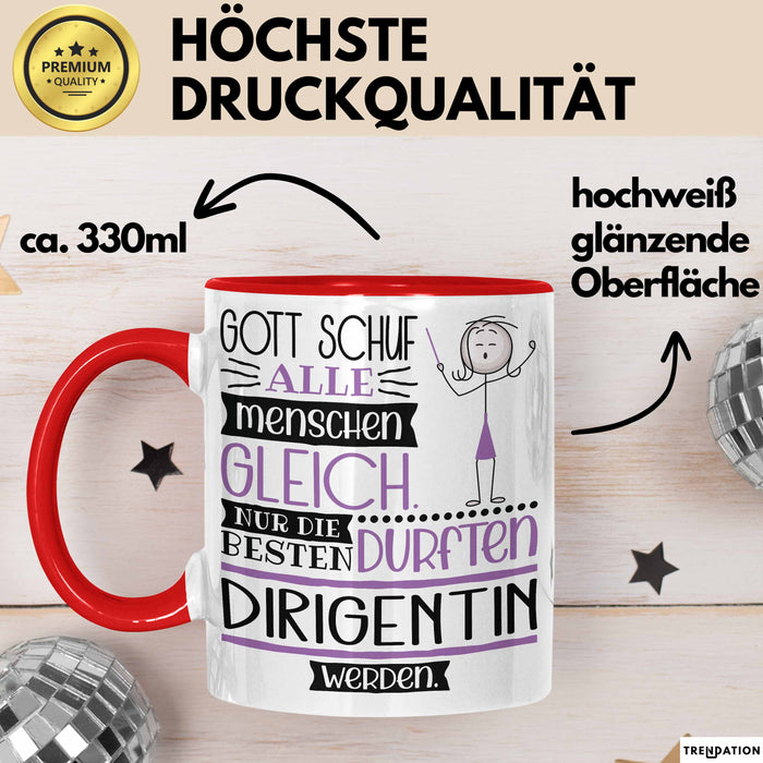 Dirigentin Geschenk Becher Tasse Gott Schuf Alle Menschen Gleich Nur Die Besten Durfeten Dirigentin Werden Geschenkidee Lustig Rot Trendation