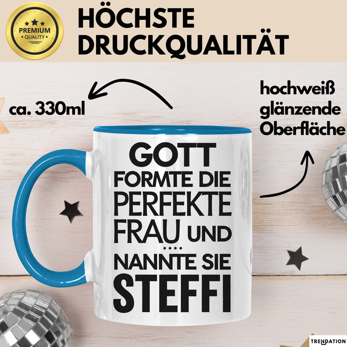 Steffi Tasse Geschenk Gott Formte Die Perfekte Frau Steffi Geschenkidee Blau Trendation
