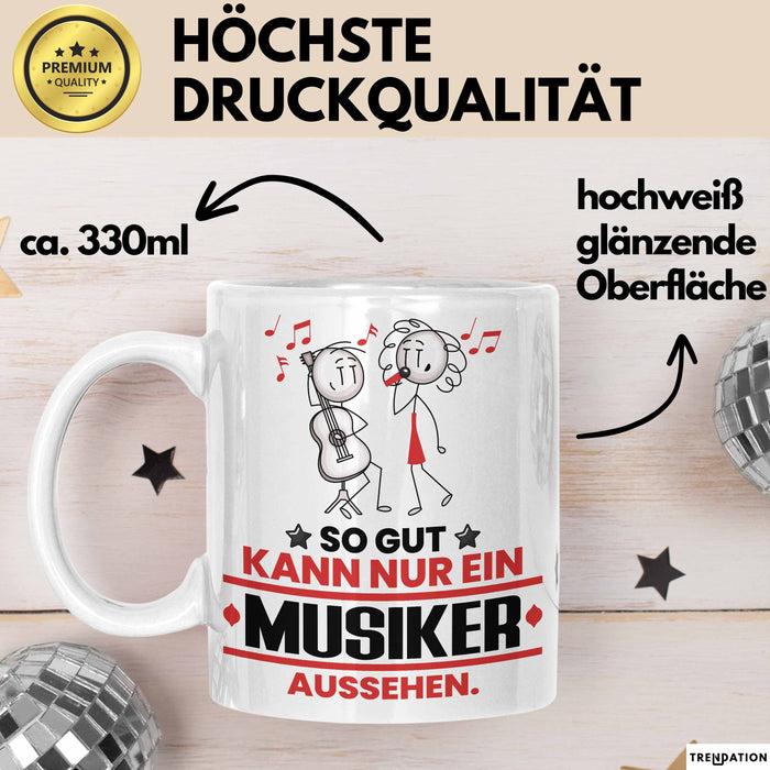 Musiker Geschenk Tasse So Gut Kann Nur Ein Musiker Aussehen Geschenkidee Kaffee-Becher Weiß Trendation