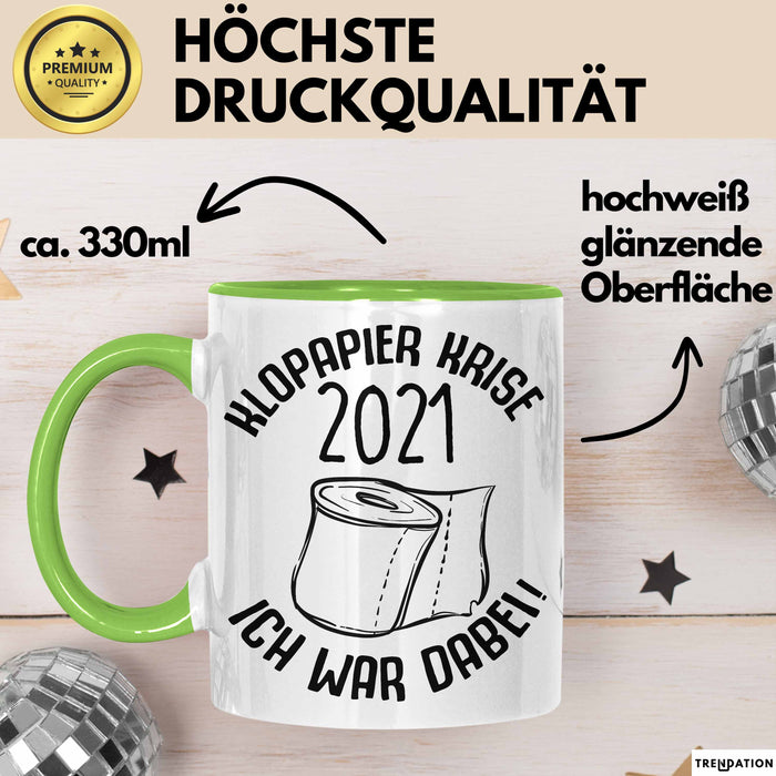 Klopapier Krise 2021 Ich War Dabei Tasse Geschenk Kaffee-Becher Lustige Geschenkidee Grün Trendation