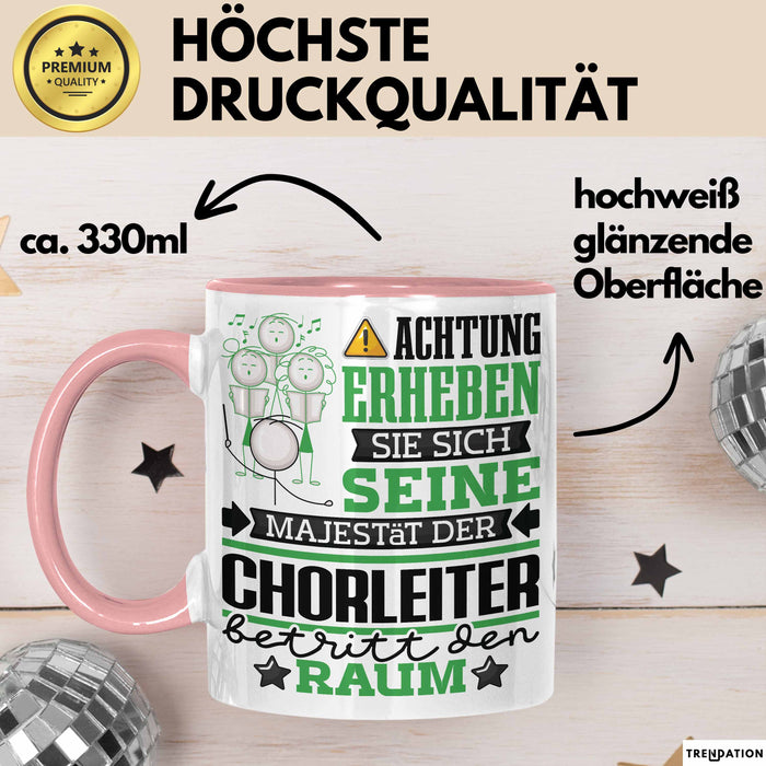 Chorleiter Geschenk Tasse Lustiger Spruch Erheben Sie Sich Der Chorleiter Betritt den Raum Rosa Trendation