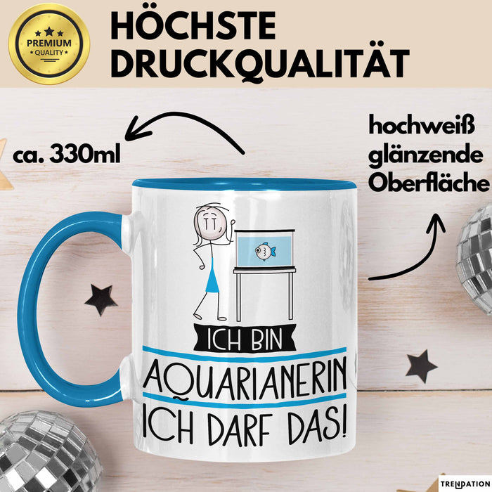 Geschenk für Aquarianerin Tasse Lustige Geschenkidee Geburtstag Ich Bin Aquarianerin Ich Darf Das Blau Trendation