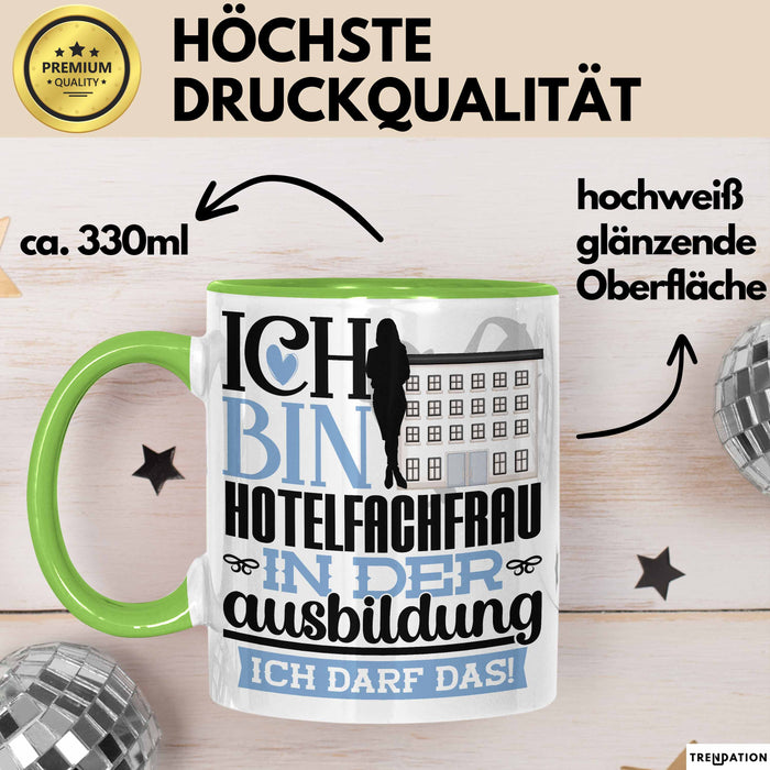 Hotelfachfrau Ausbildung Start Geschenk Tasse Ich Bin Hotelfachfrau In Der Ausbildung Ich Darf Das Kaffee-Becher Geschenkidee Grün Trendation