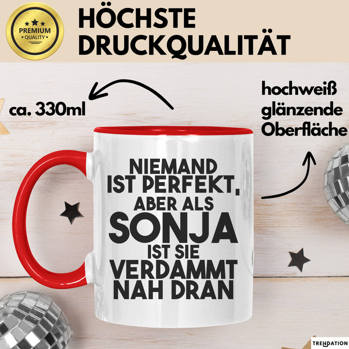 Sonja Tasse Niemand Ist Perfekt, Aber Als Sonja Ist Sie Verdammt Nah Dran