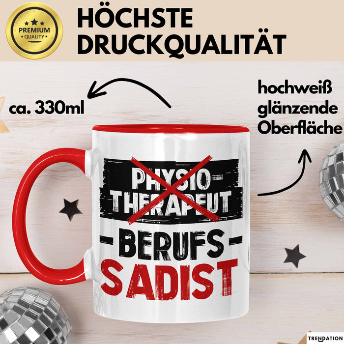 Physiotherapeut Physiotherapie Tasse Geschenk Lustige Geschenkidee Spruch Physiotherapeut Berufs Sadist Rot Trendation