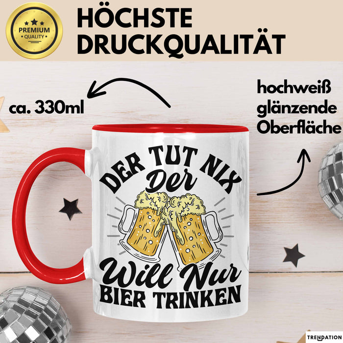 Bier Liebhaber Geschenk Tasse Geschenkidee für Männer Biertrinker Der Tut Nix Der Will Nur Bier Trinken Männer Papa Opa Kollege Rot Trendation