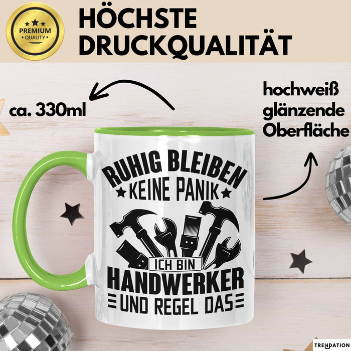 Handweker Tasse Geschenk Ruhig Bleiben Ich Bin Handwerker Und Regel Das Geschenkidee Grün Trendation