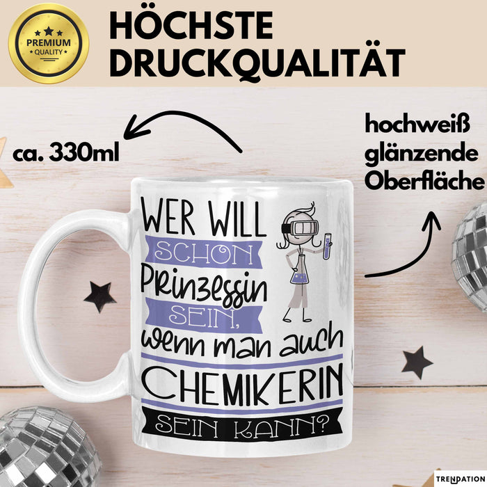 Chemikerin Tasse Geschenk Spruch Wer Will Schon Prinzessin Sein Wenn Man Auch Chemikerin Sein Kann Weiß Trendation