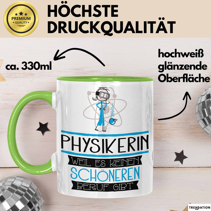 Physikerin Weil Es Keinen Schöneren Beruf Gibt Tasse Geschenk für Eine Physikerin Lustig Grün Trendation