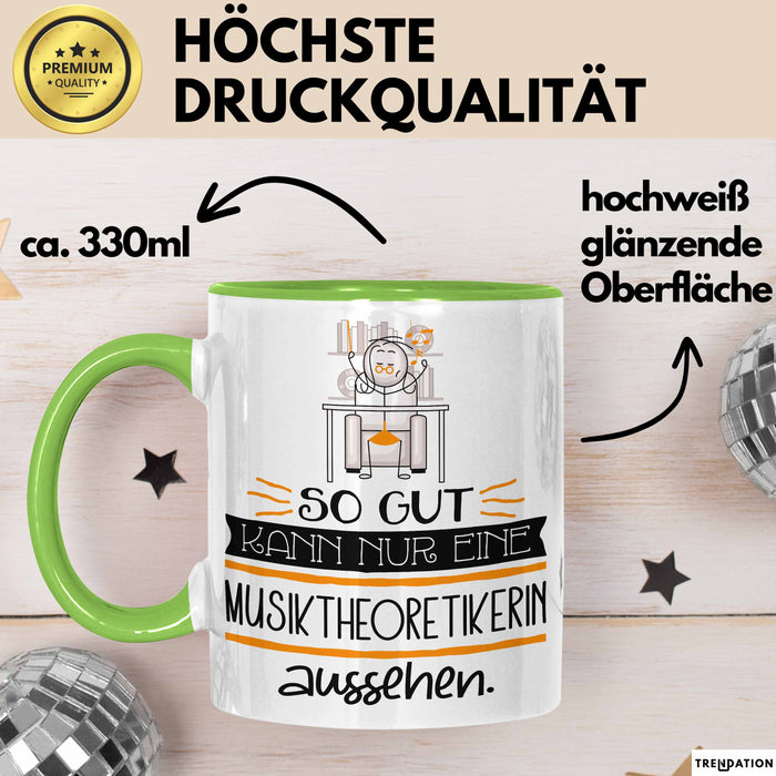 Musiktheoretikerin Geschenk Tasse So Gut Kann Nur Eine Musiktheoretikerin Aussehen Geschenkidee Geburtstag Weihnachten Lustig Grün Trendation