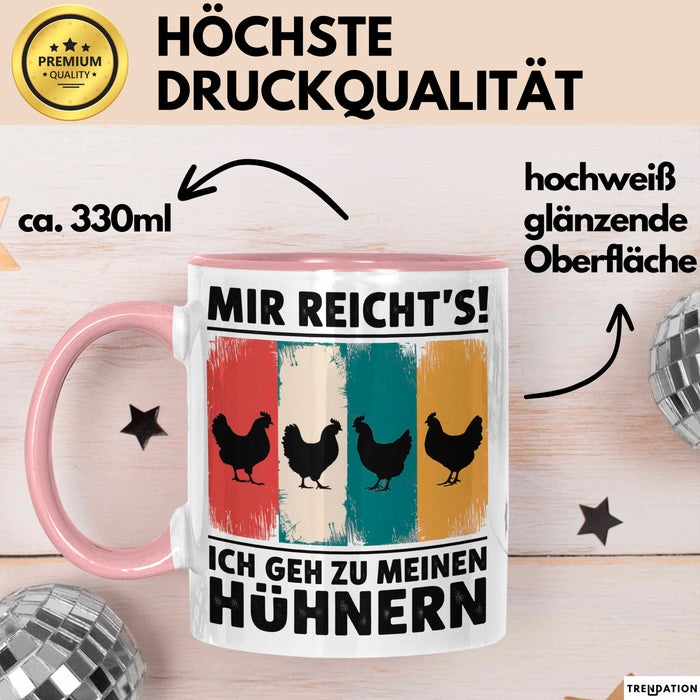 Huhn Tier Bauer Tasse Becher Geschenk Lustige Geschenkidee Spruch Mir Reichts Ich Geh Zu Meinen Hühnern Rosa Trendation