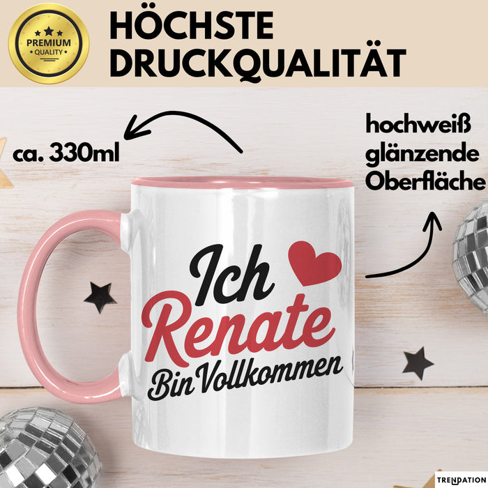 Renate Tasse Geschenk Ich Bin Vollkommen Renate Geschenkidee Geburtstag Rosa Trendation