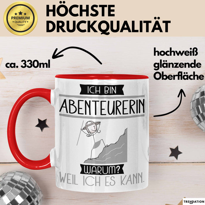 Abenteurerin Tasse Geschenk Ich Bin Abenteurerin Warum Weil Ich Es Kann Geschenkidee Geburtstag Rot Trendation