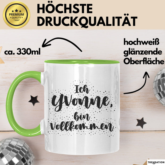 Yvonne Tasse Ich Yvonne, Bin Vollkommen Geschenk Grün Trendation