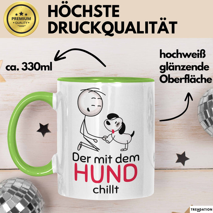 Hund Tasse Geschenk Lustiger Spruch Der Mit Dem Hund Chillt Grün Trendation