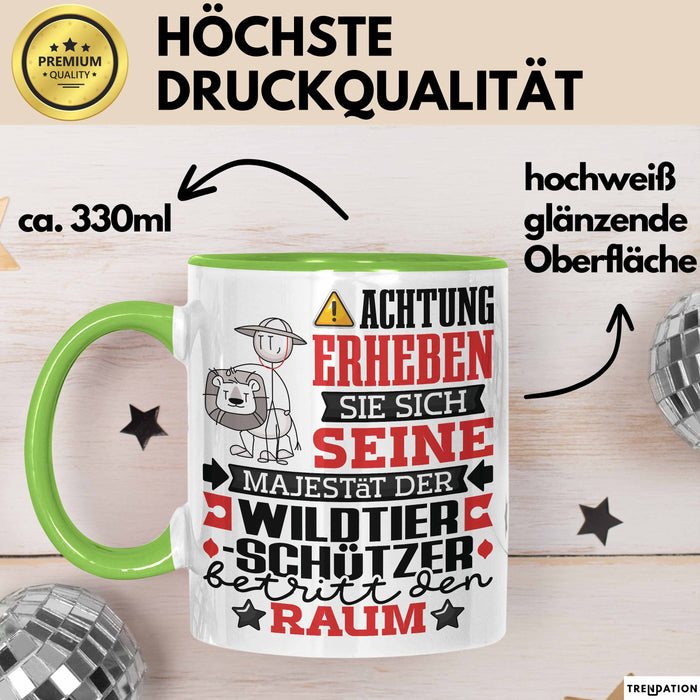 Wildtierschützer Geschenk Tasse Lustiger Spruch Erheben Sie Sich Der Wildtierschützer Betritt den Raum Grün Trendation