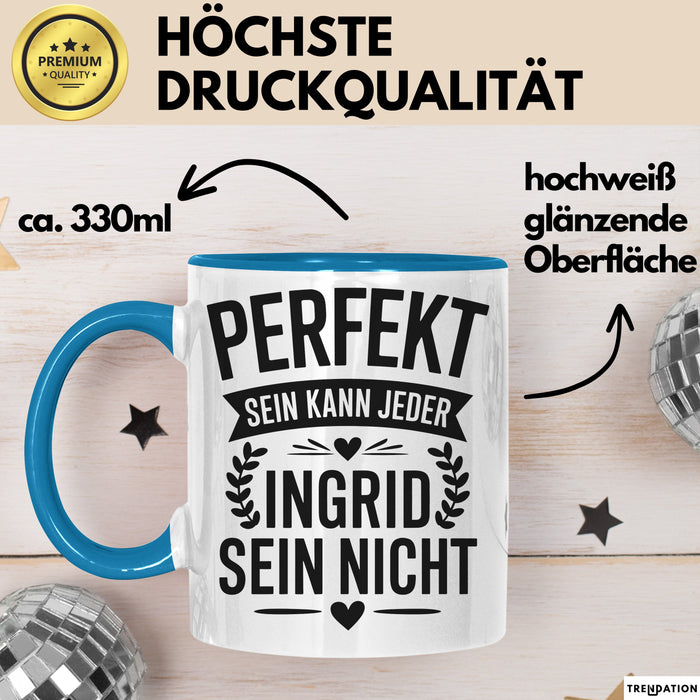 Ingrid Tasse Geschenk Perfekt Sein Kann Jeder Geschenkidee Geburtstag Blau Trendation