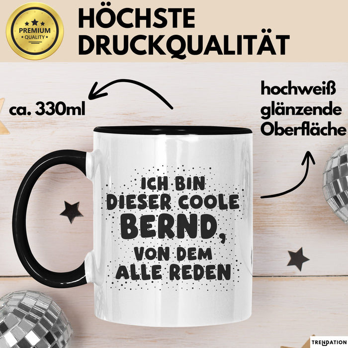 Bernd Tasse Ich Bin Dieser Coole Bernd, Von Dem Alle Reden Geschenk
