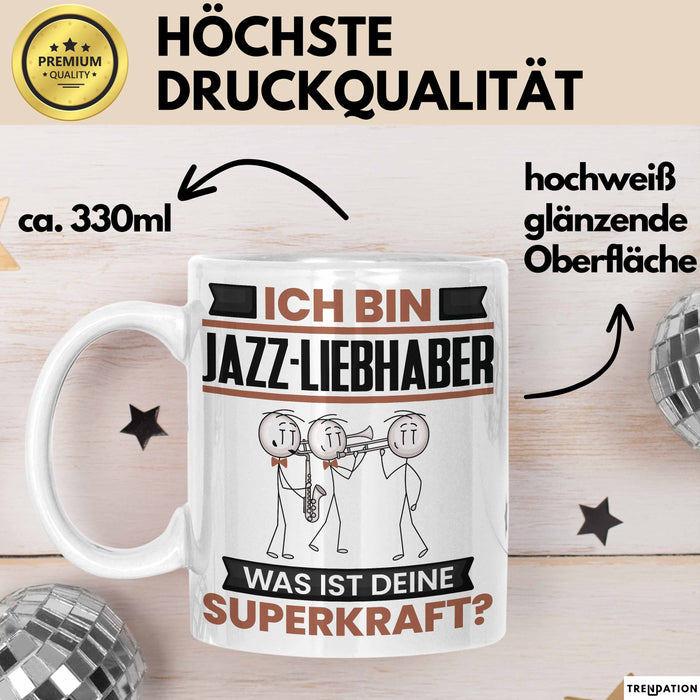 Jazz-Liebhaber Tasse Geschenk für Jazz-Liebhaber Geburtstag Lustiger Spruch Kaffee-Becher Was Ist Deine Superkraft Weiß Trendation