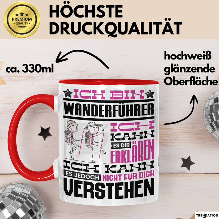 Wanderführer Geschenk Kaffee-Tasse Geschenkidee für Wanderführer Ich Bin Wanderführer Ich Kann Es Dir Erklären Jedoch Nicht Für Dich Verstehen Spruch Lustig Rot Trendation