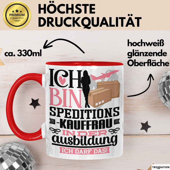 Speditionskauffrau Ausbildung Start Geschenk Tasse Ich Bin Speditionskauffrau In Der Ausbildung Ich Darf Das Kaffee-Becher Geschenkidee Rot Trendation