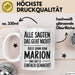 Marion Tasse Geschenk Alle Sagten Das Geht Nicht Aber Dann Kam Marion Und Hat Es Einfach Gemacht Geschenkidee Becher mit Name Weiß Trendation
