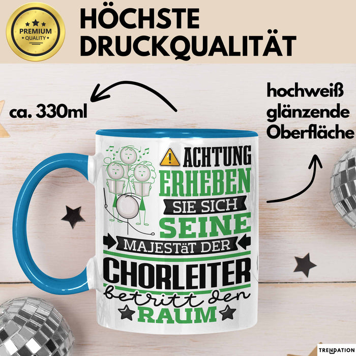 Chorleiter Geschenk Tasse Lustiger Spruch Erheben Sie Sich Der Chorleiter Betritt den Raum Blau Trendation