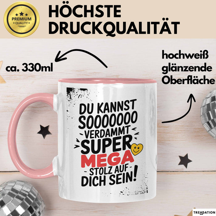 Schüler Abschluss Tasse Geschenk Lustige Geschenkidee Spruch Du Kannst So Verdammt Super Mega Stolz Auf Dich Rosa Trendation