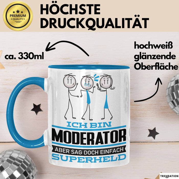 Moderator Geschenk Tasse Ich Bin Moderator Aber Sag Doch Einfach Superheld Lustige Geschenkdiee für Moderator Kaffee-Becher Blau Trendation