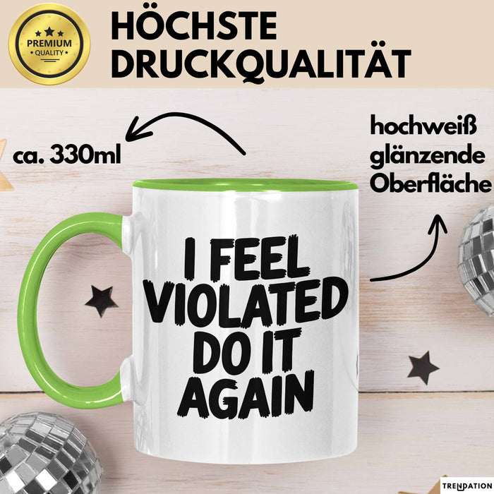 Sarkastischer Sarkasmus Tasse Geschenk Lustige Geschenkidee Spruch Ich Bin Verletzt Mach Es Noch Einmal Grün Trendation