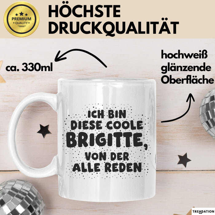 Brigitte Tasse Ich Bin Diese Coole Brigitte, Von Der Alle Reden Geschenk