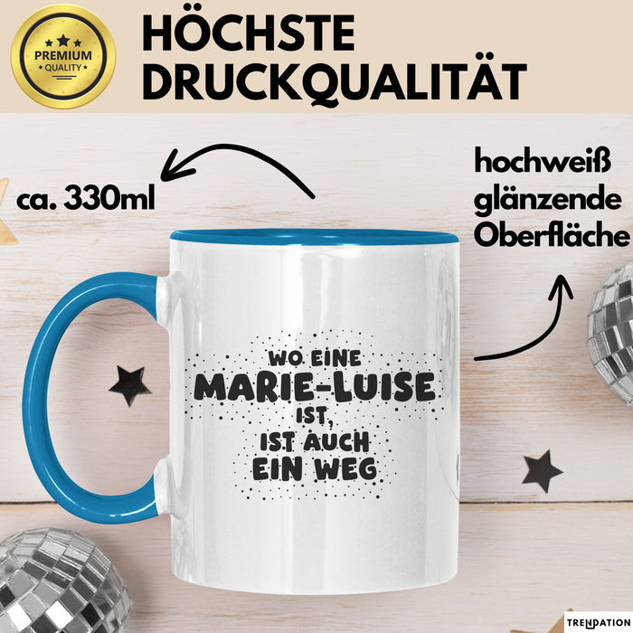 Marie-Luise Tasse Wo Eine Marie-Luise Ist, Ist Auch Ein Weg Geschenk