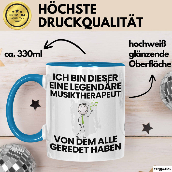 Musiktherapeut Geschenk Tasse Lustige Geschenkidee Geburtstag für Musiktherapeut Ich Bin Dieser Legendäre Musiktherapeut Von Dem Alle Geredet Haben Kaffee-Becher Blau Trendation